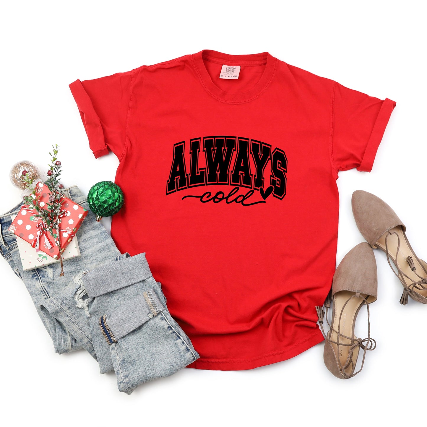 Always Cold Bold| Garment Dyed Tee