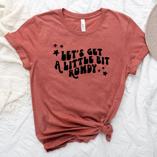 Little Bit Rowdy | Short Sleeve Graphic Tee