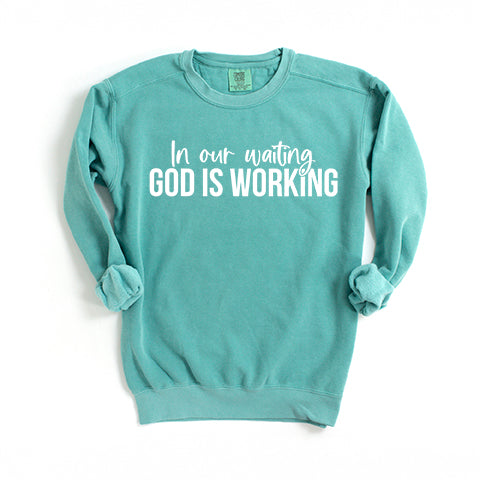 God Is Working | Garment Dyed Sweatshirt