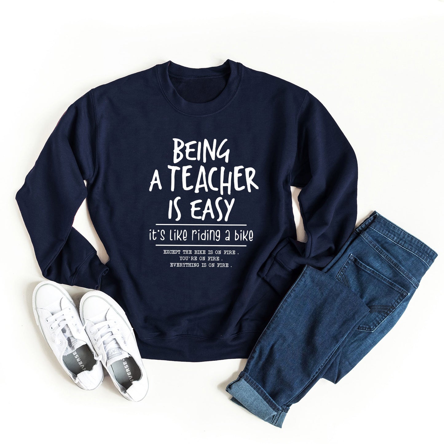 Being A Teacher Is Easy | Sweatshirt