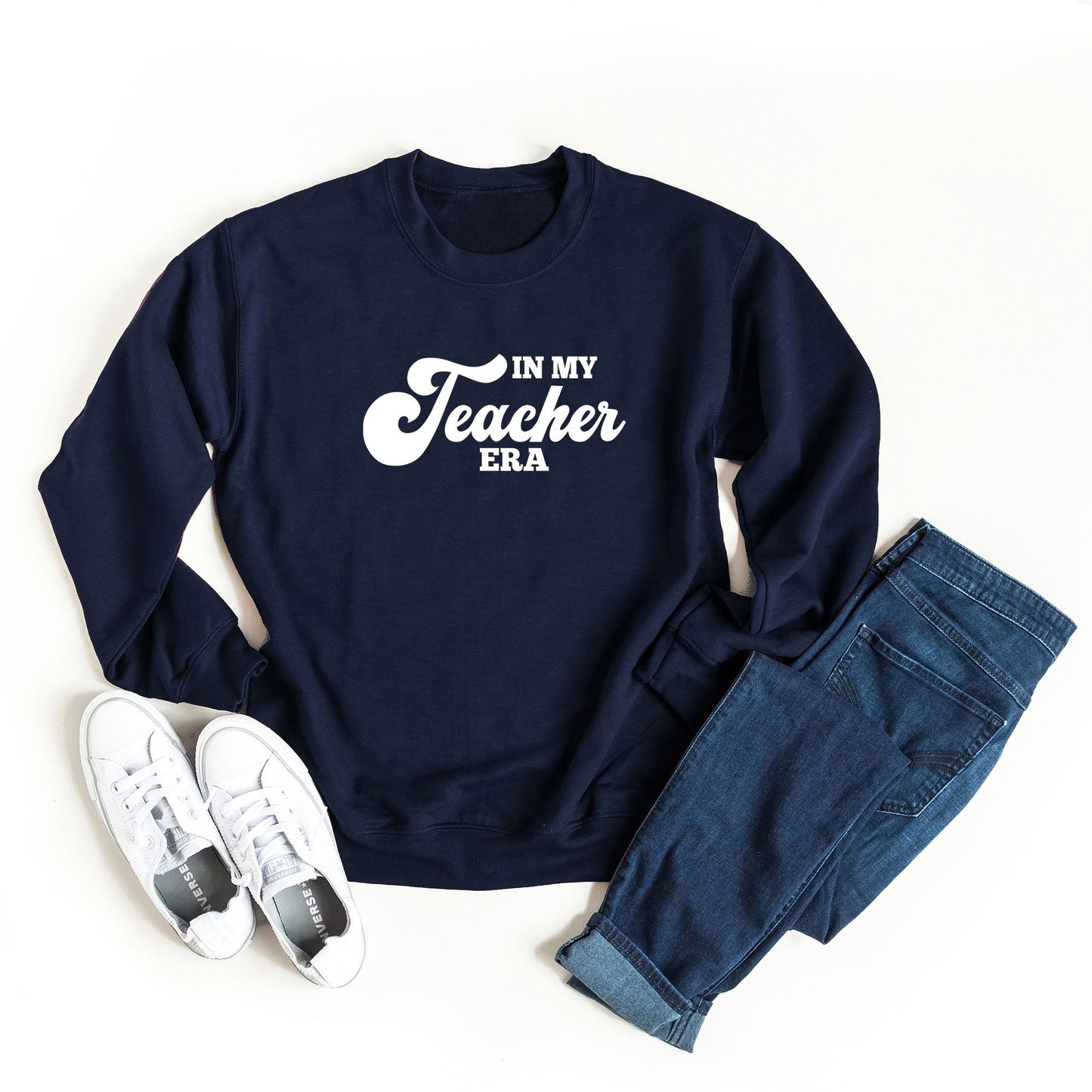 In My Teacher Era | Sweatshirt