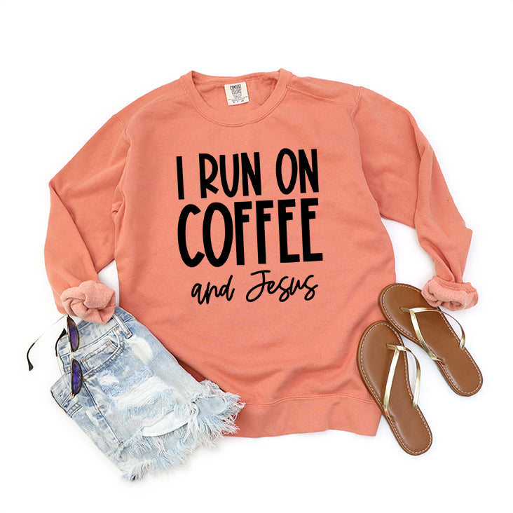 I Run On Coffee And Jesus | Garment Dyed Sweatshirt