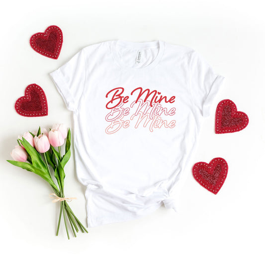 Be Mine Cursive Stacked | Short Sleeve Graphic Tee