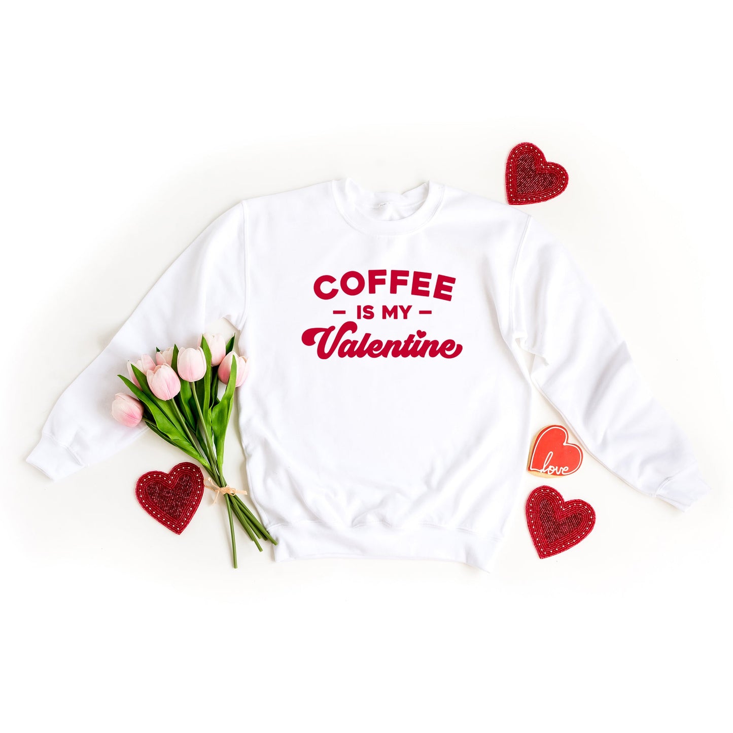 Coffee Is My Valentine | Sweatshirt