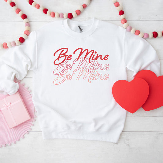 Be Mine Cursive Stacked | Sweatshirt