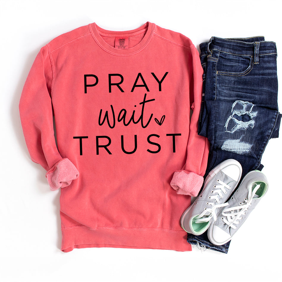 Pray Wait Trust Heart | Garment Dyed Sweatshirt