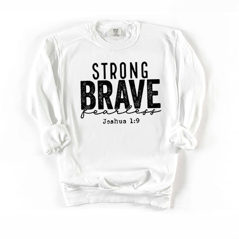 Strong Brave Fearless | Garment Dyed Sweatshirt