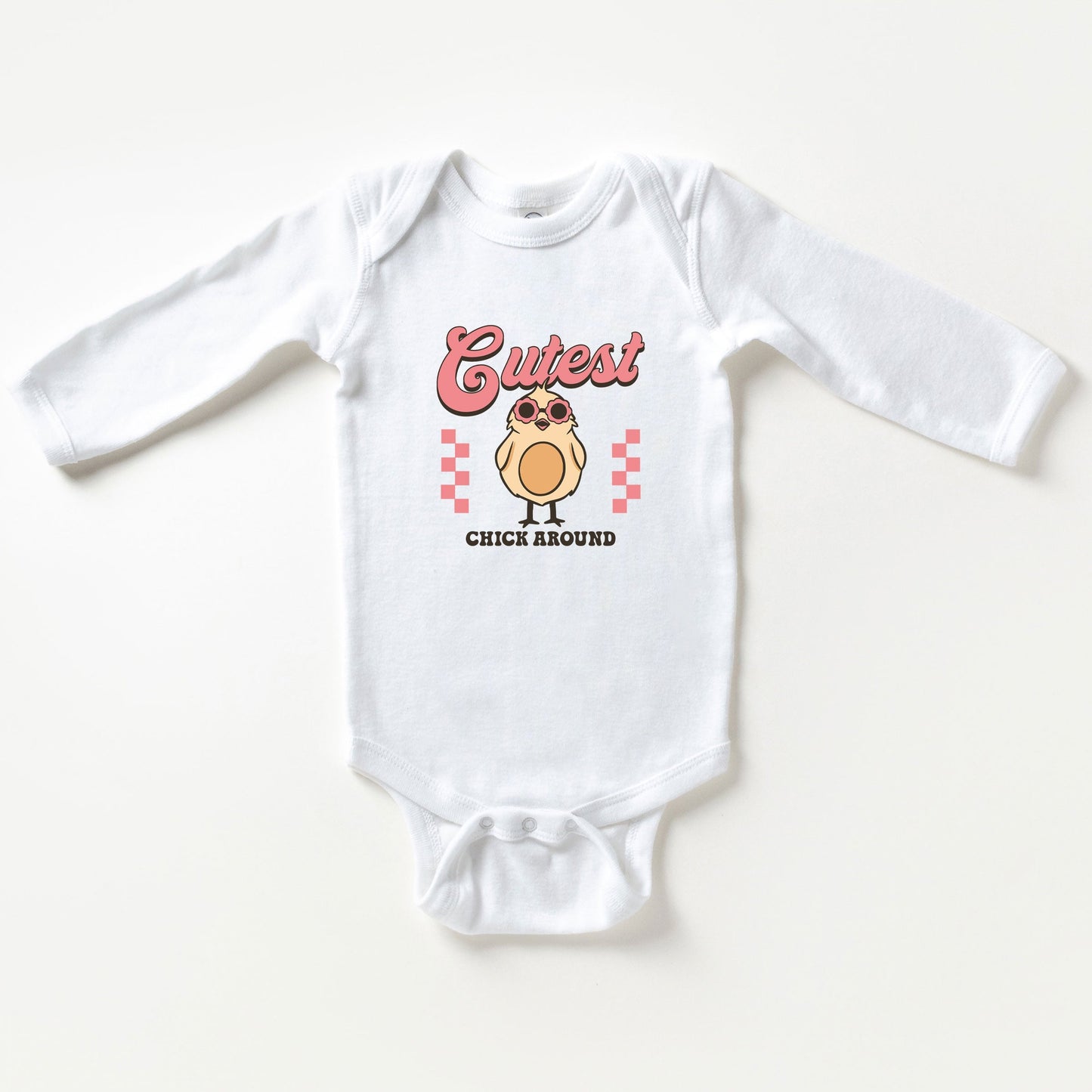 Cutest Chick Around | Baby Long Sleeve Bodysuit
