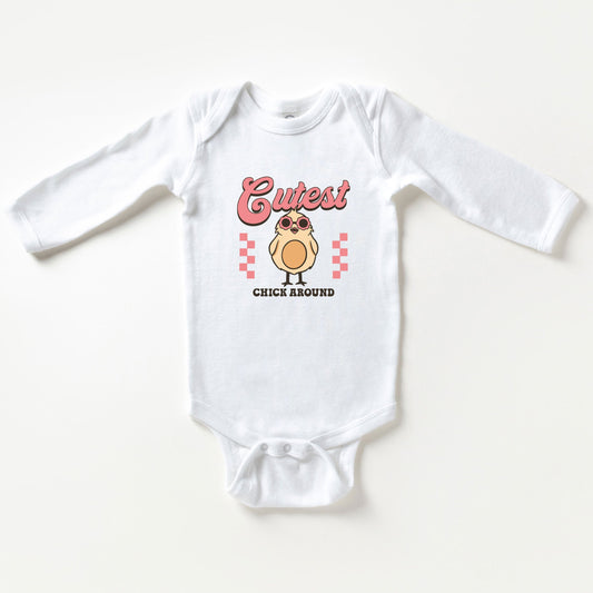 Cutest Chick Around | Baby Long Sleeve Bodysuit