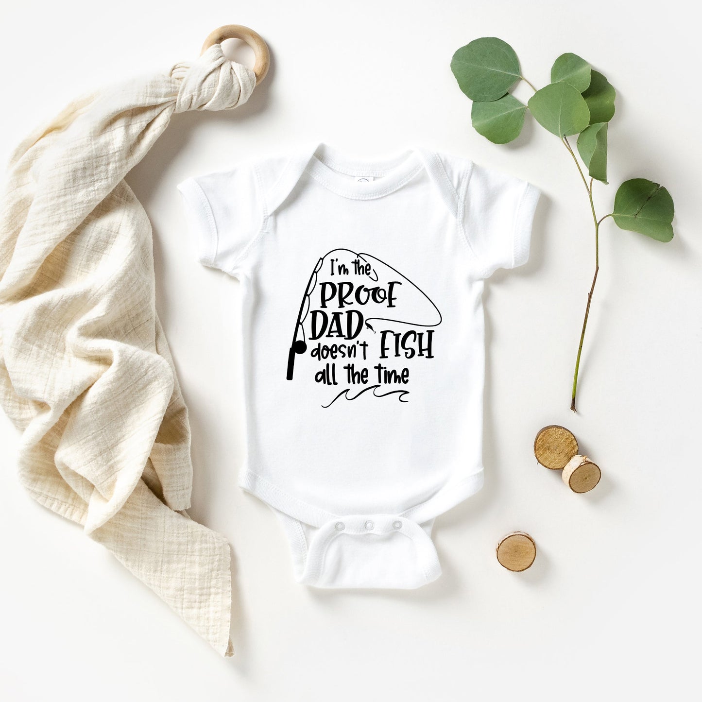Proof Dad Doesn't Fish All The Time | Baby Graphic Short Sleeve Bodysuit