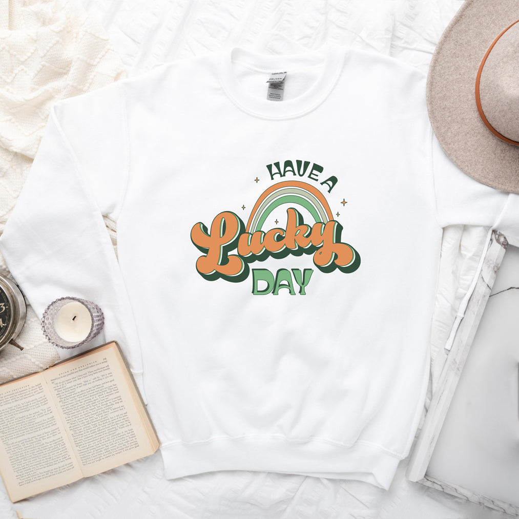 Have A Lucky Day | Sweatshirt